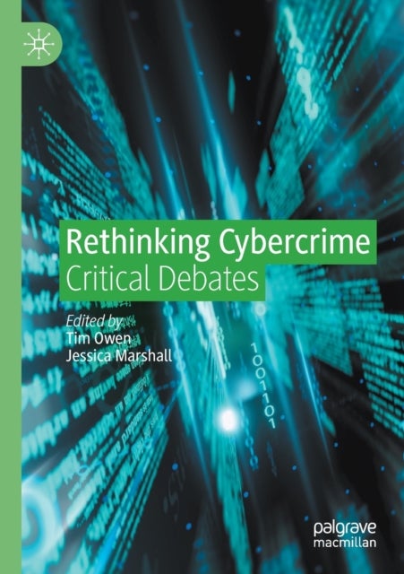 Rethinking Cybercrime - Critical Debates