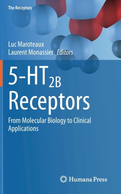 5-HT2B Receptors - From Molecular Biology to Clinical Applications