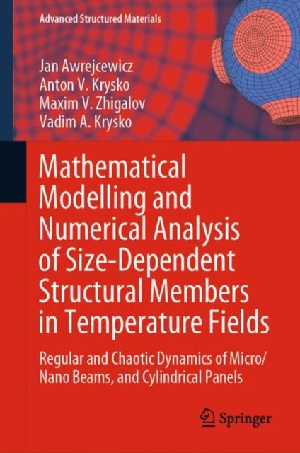 Mathematical Modelling and Numerical Analysis of Size-Dependent Structural Members in Temperature Fields - Regular and Chaotic Dynamics of Micro/Nano Beams, and Cylindrical Panels