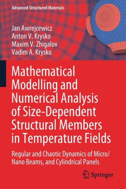 Mathematical Modelling and Numerical Analysis of Size-Dependent Structural Members in Temperature Fi - Regular and Chaotic Dynamics of Micro/Nano Beams, and Cylindrical Panels