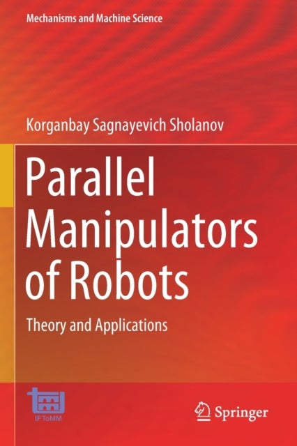 Parallel Manipulators of Robots - Theory and Applications