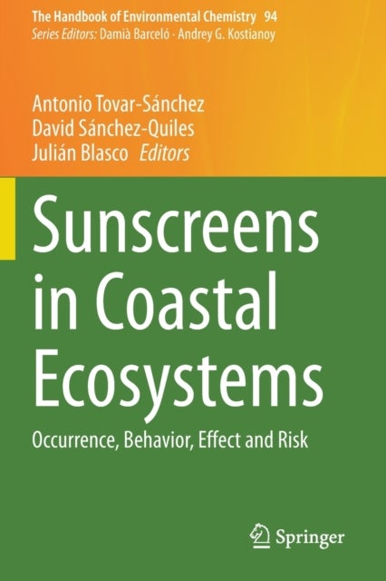 Sunscreens in Coastal Ecosystems - Occurrence, Behavior, Effect and Risk