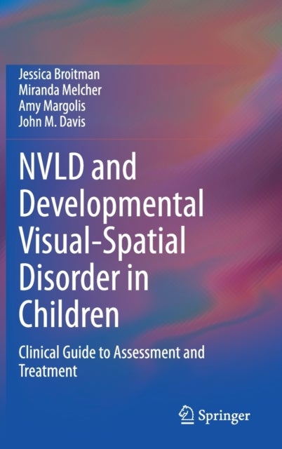 NVLD and Developmental Visual-Spatial Disorder in Children - Clinical Guide to Assessment and Treatment