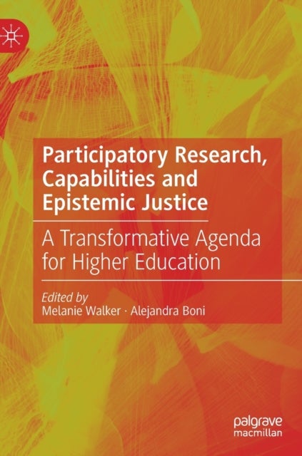 Participatory Research, Capabilities and Epistemic Justice - A Transformative Agenda for Higher Education