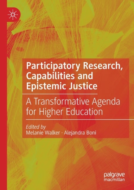 Participatory Research, Capabilities and Epistemic Justice - A Transformative Agenda for Higher Education