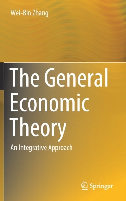 The General Economic Theory - An Integrative Approach