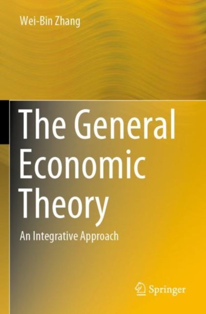 The General Economic Theory - An Integrative Approach
