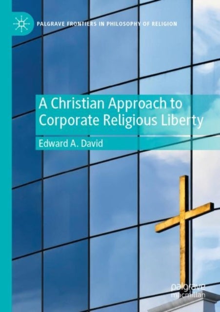 A Christian Approach to Corporate Religious Liberty