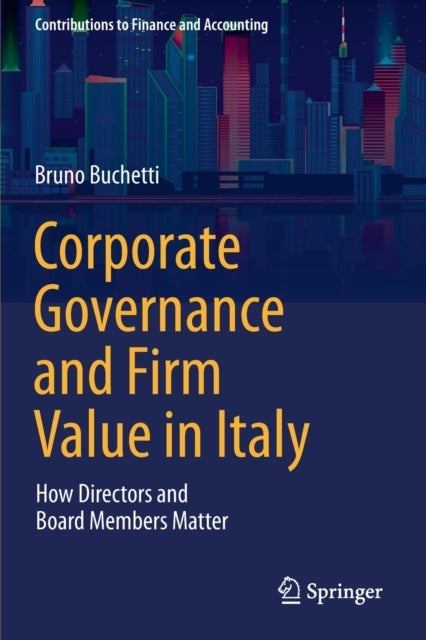 Corporate Governance and Firm Value in Italy - How Directors and Board Members Matter