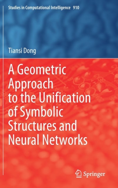 A Geometric Approach to the Unification of Symbolic Structures and Neural Networks