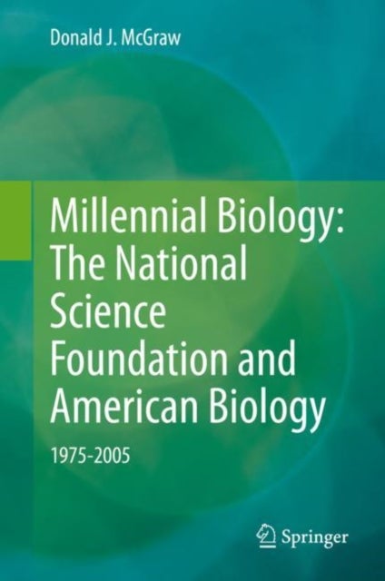 Millennial Biology: The National Science Foundation and American Biology, 1975-2005