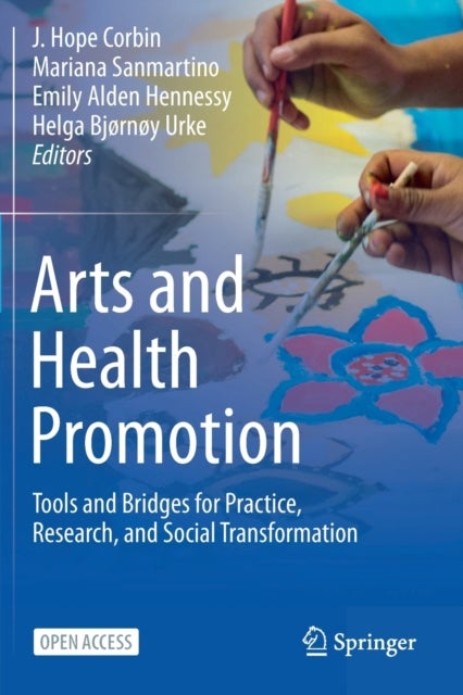 Arts and Health Promotion - Tools and Bridges for Practice, Research, and Social Transformation