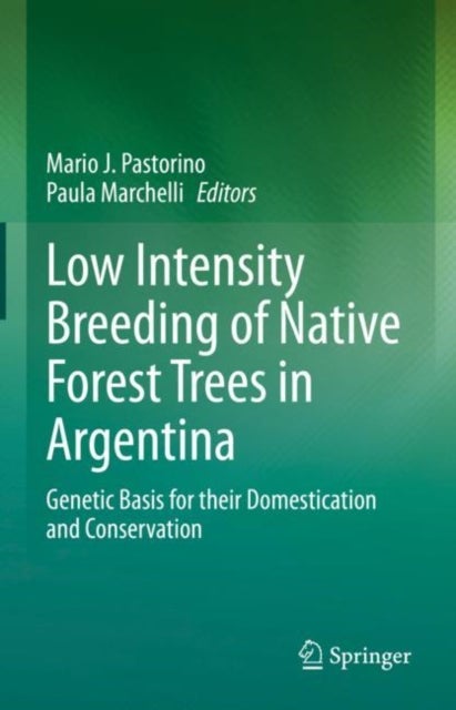 Low Intensity Breeding of Native Forest Trees in Argentina - Genetic Basis for their Domestication and Conservation