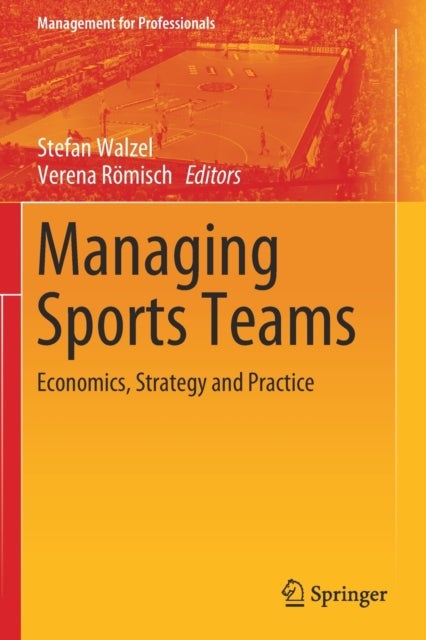 Managing Sports Teams - Economics, Strategy and Practice