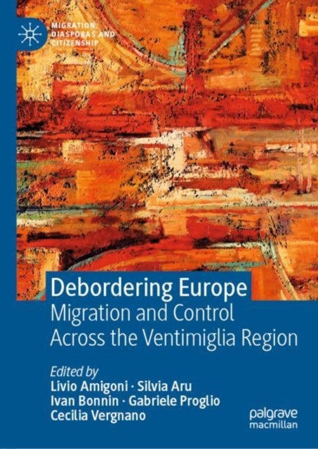 Debordering Europe - Migration and Control Across the Ventimiglia Region