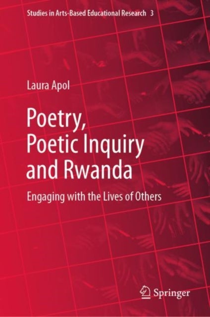 Poetry, Poetic Inquiry and Rwanda - Engaging with the Lives of Others