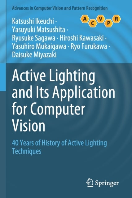 Active Lighting and Its Application for Computer Vision - 40 Years of History of Active Lighting Techniques