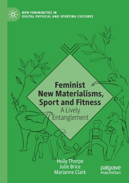Feminist New Materialisms, Sport and Fitness - A Lively Entanglement