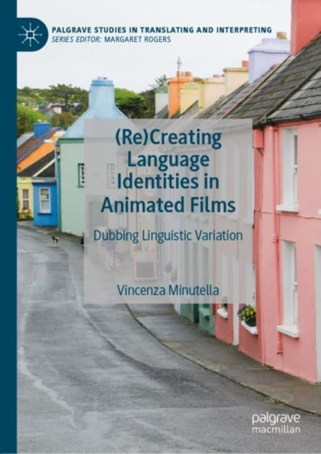 (Re)Creating Language Identities in Animated Films - Dubbing Linguistic Variation