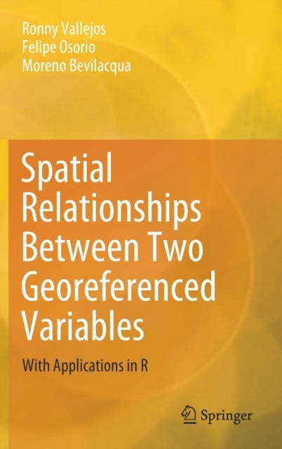 Spatial Relationships Between Two Georeferenced Variables - With Applications in R
