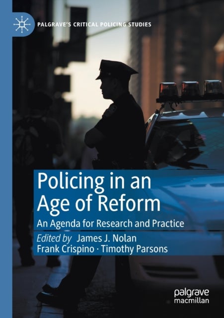 Policing in an Age of Reform - An Agenda for Research and Practice