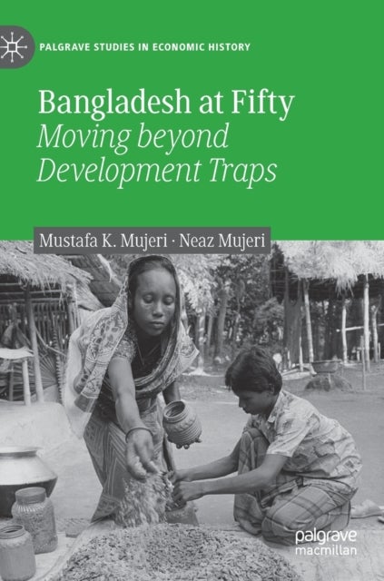 Bangladesh at Fifty - Moving beyond Development Traps
