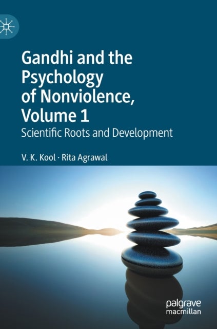 Gandhi and the Psychology of Nonviolence, Volume 1 - Scientific Roots and Development