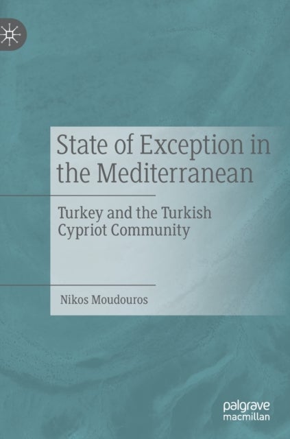 State of Exception in the Mediterranean - Turkey and the Turkish Cypriot Community