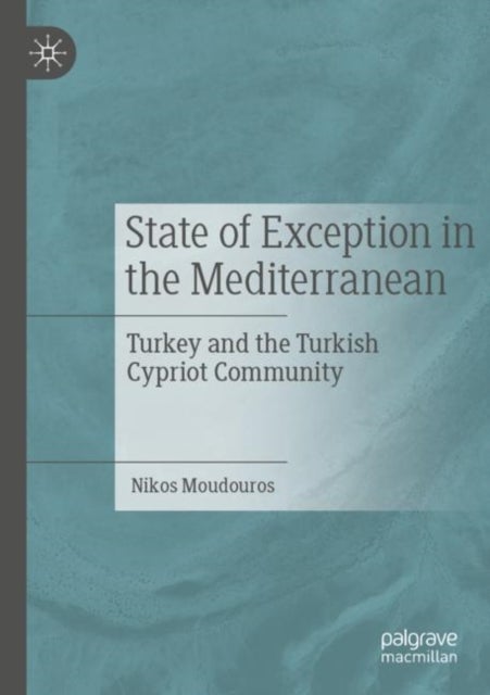 State of Exception in the Mediterranean - Turkey and the Turkish Cypriot Community