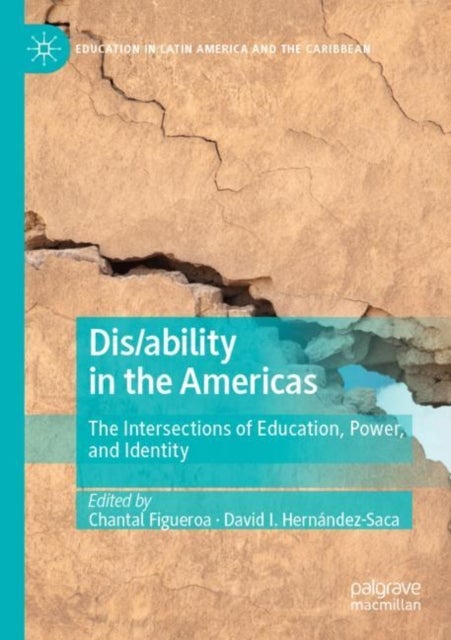 Dis/ability in the Americas - The Intersections of Education, Power, and Identity