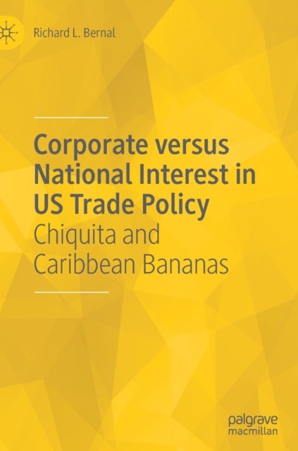 Corporate versus National Interest in US Trade Policy - Chiquita and Caribbean Bananas