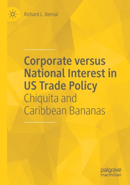 Corporate versus National Interest in US Trade Policy - Chiquita and Caribbean Bananas