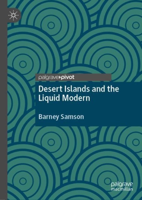 Desert Islands and the Liquid Modern