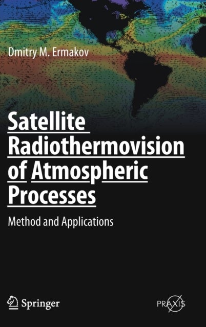 Satellite Radiothermovision of Atmospheric Processes - Method and Applications