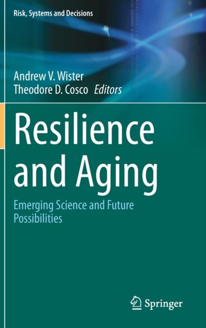 Resilience and Aging - Emerging Science and Future Possibilities
