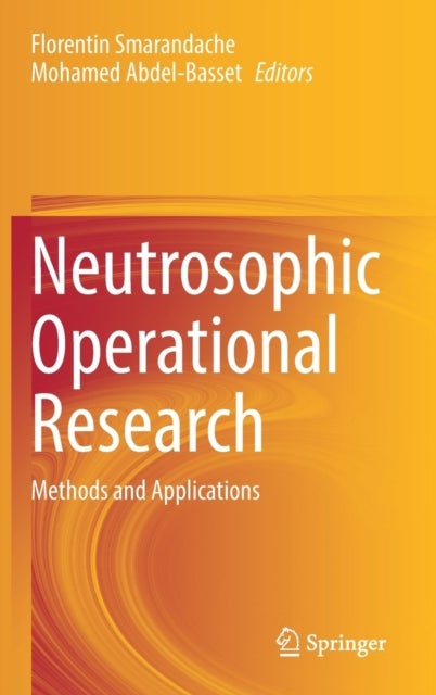 Neutrosophic Operational Research - Methods and Applications