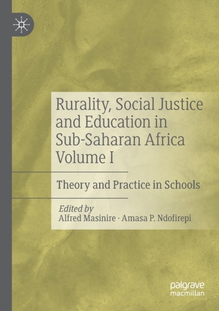 Rurality, Social Justice and Education in Sub-Saharan Africa Volume I - Theory and Practice in Schools