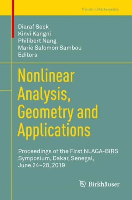 Nonlinear Analysis, Geometry and Applications - Proceedings of the First NLAGA-BIRS Symposium, Dakar, Senegal, June 24–28, 2019