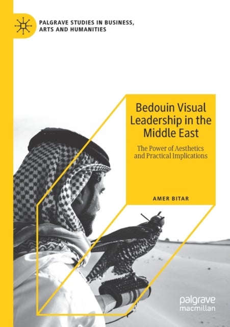 Bedouin Visual Leadership in the Middle East - The Power of Aesthetics and Practical Implications
