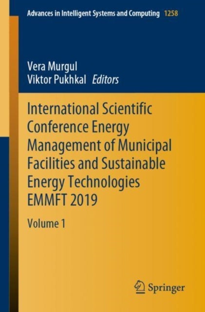 International Scientific Conference Energy Management of Municipal Facilities and Sustainable Energy Technologies EMMFT 2019 - Volume 1