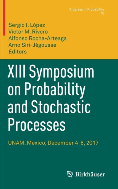 XIII Symposium on Probability and Stochastic Processes - UNAM, Mexico, December 4-8, 2017