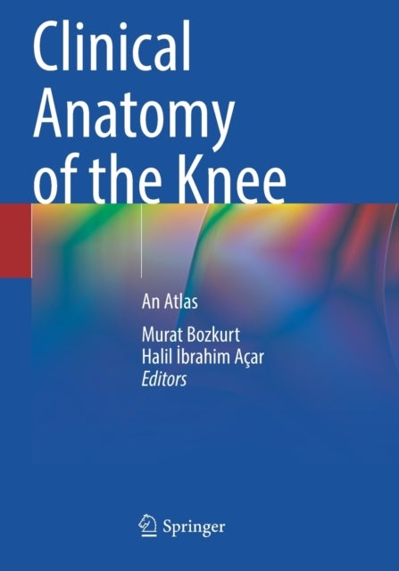Clinical Anatomy of the Knee - An Atlas