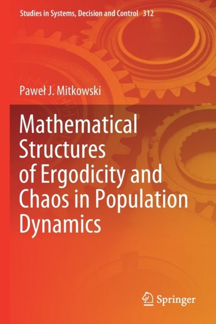 Mathematical Structures of Ergodicity and Chaos in Population Dynamics