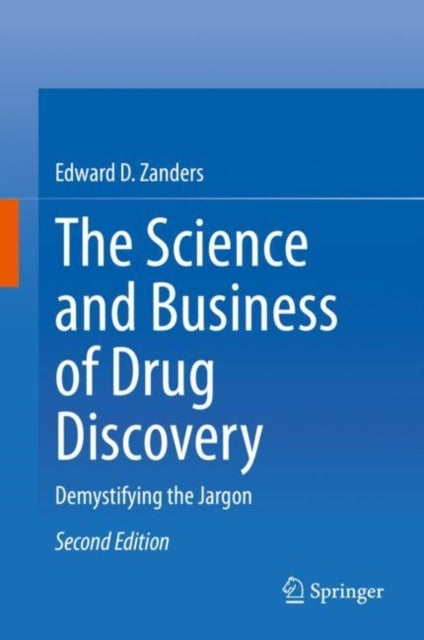 The Science and Business of Drug Discovery - Demystifying the Jargon