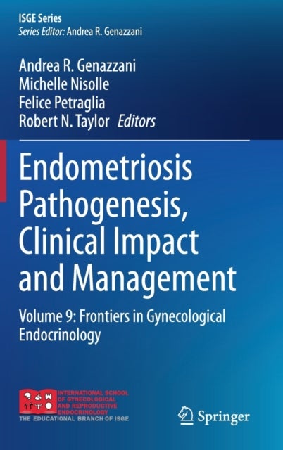 Endometriosis Pathogenesis, Clinical Impact and Management - Volume 9: Frontiers in Gynecological Endocrinology