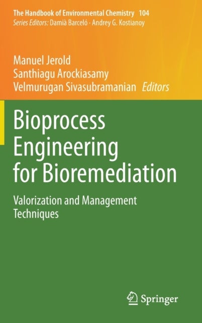 Bioprocess Engineering for Bioremediation - Valorization and Management Techniques
