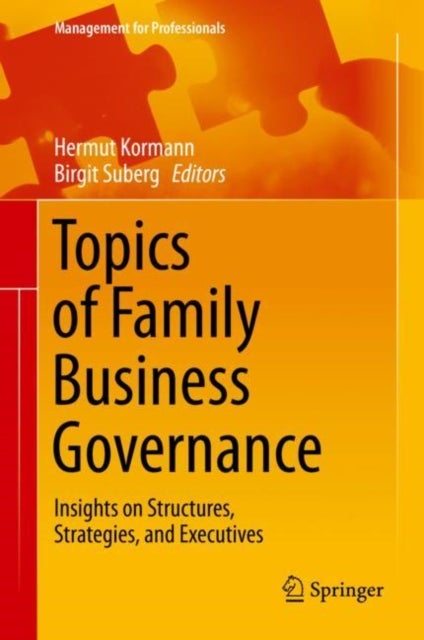 Topics of Family Business Governance - Insights on Structures, Strategies, and Executives