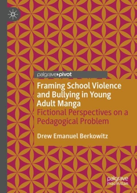 Framing School Violence and Bullying in Young Adult Manga - Fictional Perspectives on a Pedagogical Problem
