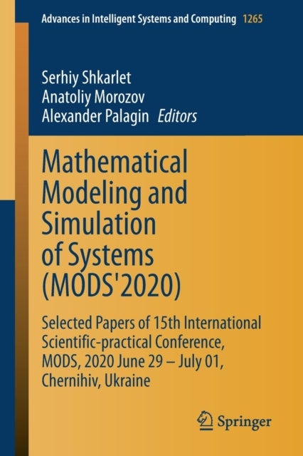 Mathematical Modeling and Simulation of Systems (MODS'2020) - Selected Papers of 15th International Scientific-practical Conference, MODS, 2020 June 29 – July 01, Chernihiv, Ukraine