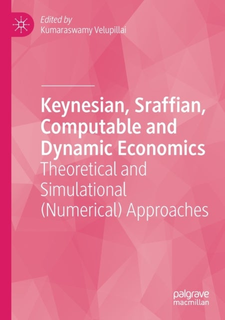 Keynesian, Sraffian, Computable and Dynamic Economics - Theoretical and Simulational (Numerical) Approaches